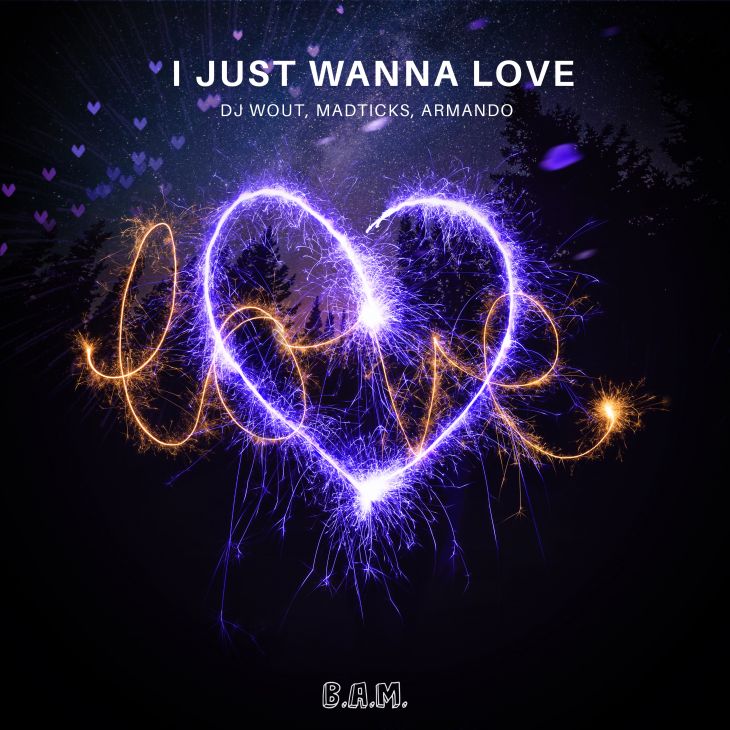 Wout, Madticks, Armando – “I Just Wanna Love”